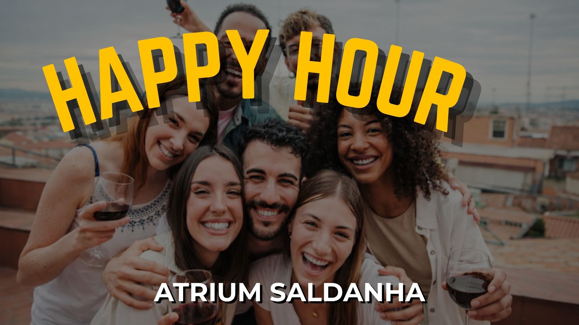 Happy Hour - Atrium Saldanha